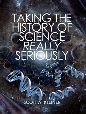 cover image of Taking the History of Science Really Seriously